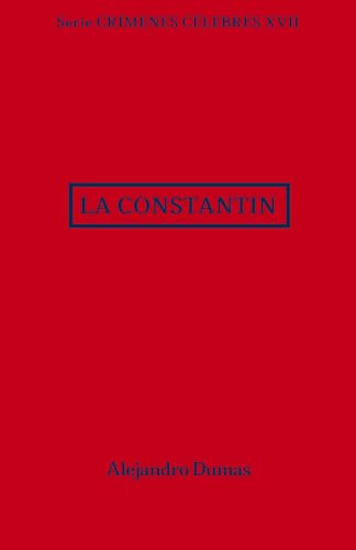 La Constantin: Crímenes Célebres 17 La Constantin: Crímenes Célebres 17 von Independently published