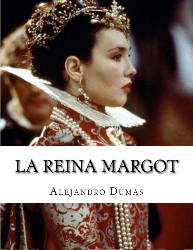 La Reina Margot La Reina Margot von CreateSpace Independent Publishing Platform