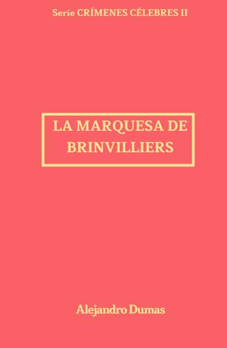 La marquesa de Brinvilliers: Crímenes Célebres 2 La marquesa de Brinvilliers: Crímenes Célebres 2 von Independently published