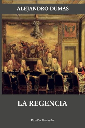 La regencia (Historia de dos siglos, Band 3) von Independently published
