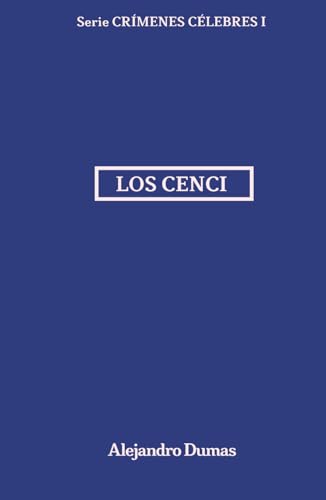 Los Cenci: Crímenes Célebres I Los Cenci: Crímenes Célebres I von Independently published