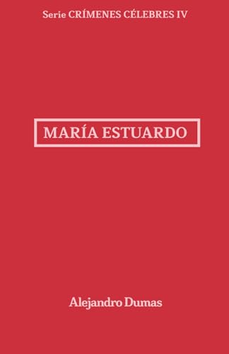 María Estuardo: Crímenes Célebres 4 María Estuardo: Crímenes Célebres 4 von Independently published