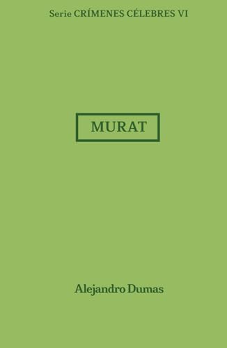Murat: Crímenes Célebres 6 Murat: Crímenes Célebres 6 von Independently published