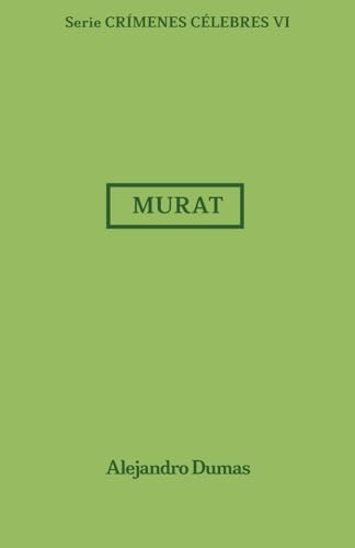 Murat: Crímenes Célebres 6 Murat: Crímenes Célebres 6 von Independently published