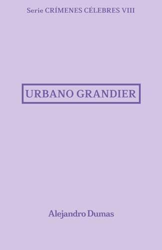 Urbano Grandier: Crímenes Célebres 8 Urbano Grandier: Crímenes Célebres 8 von Independently published