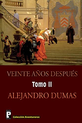 Veinte anos despues (Tomo 2): Continuacion de Los tres mosqueteros von CREATESPACE