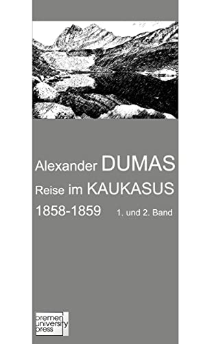 Reise im Kaukasus 1858-1859: 1. und 2. Band von Bremen University Press