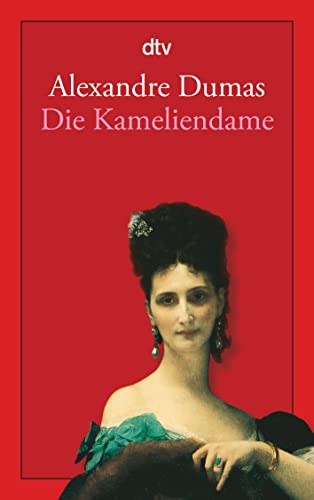 Die Kameliendame: Roman von dtv Verlagsgesellschaft