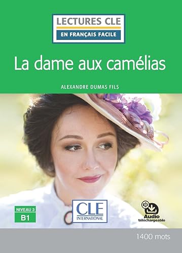 Lecture CLE La dame aux camélias B1: Niveau 3 B1 von CLE INTERNAT