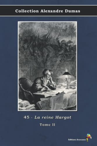 45 - La reine Margot - Tome II - Collection Alexandre Dumas: Texte intégral