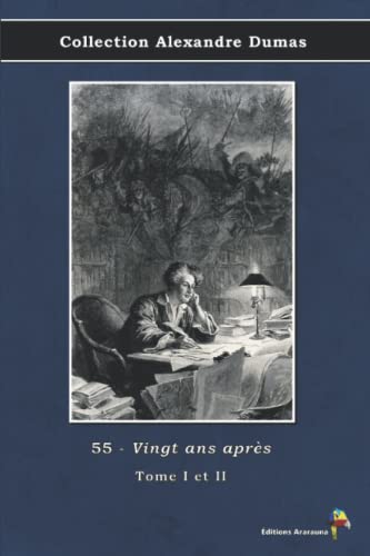 55 - Vingt ans après - Tome I et II - Collection Alexandre Dumas: Texte intégral von Éditions Ararauna
