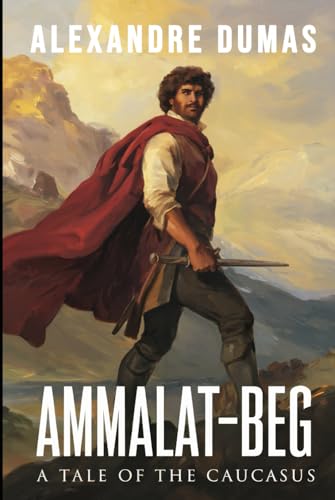 Ammalat-Beg: A Tale of the Caucasus: A New Translation von Independently published