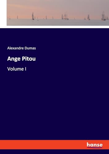 Ange Pitou: Volume I von hansebooks