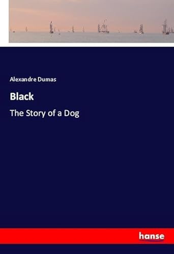 Black: The Story of a Dog von hansebooks