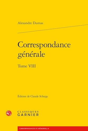 Correspondance Generale - Tome VIII: Tome 8 von Classiques Garnier