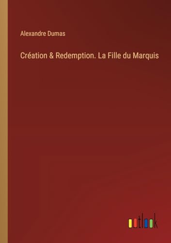 Création & Redemption. La Fille du Marquis von Outlook Verlag