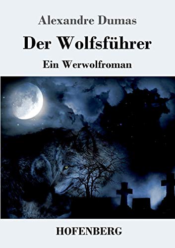 Der Wolfsführer: Ein Werwolfroman