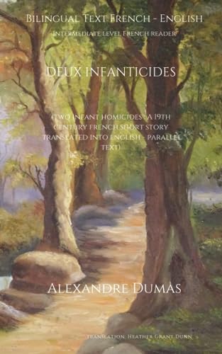 Deux Infanticides: Two Infant Homicides : A 19th Century Bilingual Short Story French - English | Side By Side Translation