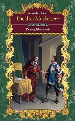 Die drei Musketiere (Teil II, Bd. 1): Zwanzig Jahre danach