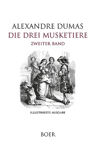 Die drei Musketiere Band 2: Mit Illustrationen von Beaucé und Philippoteaux von Boer Verlag