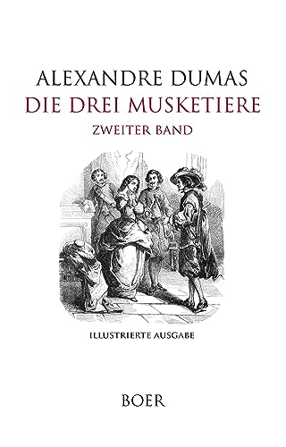 Die drei Musketiere Band 2: Mit Illustrationen von Beaucé und Philippoteaux