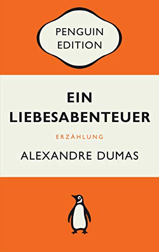 Ein Liebesabenteuer: Erzählung - Penguin Edition (Deutsche Ausgabe) – Die kultige Klassikerreihe – Klassiker einfach lesen von PENGUIN VERLAG