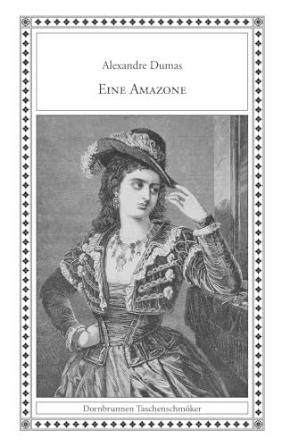 Eine Amazone: Zwei Novellen (Taschenschmöker aus Vergangenheit und Gegenwart) von Verlag Dornbrunnen