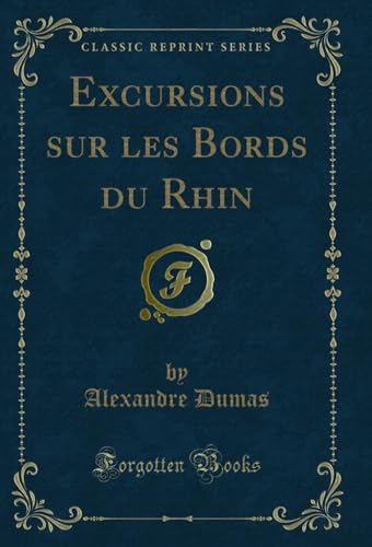 Excursions sur les Bords du Rhin (Classic Reprint)