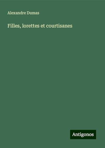 Filles, lorettes et courtisanes von Antigonos Verlag