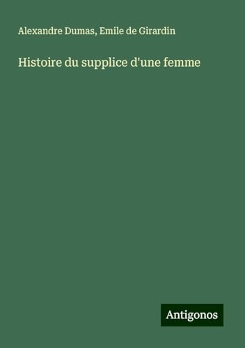 Histoire du supplice d'une femme von Antigonos Verlag