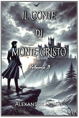 Il Conte di Monte Cristo: Volume 3 von Autri Books