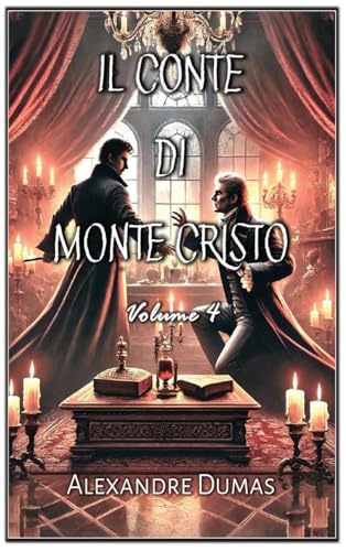 Il Conte di Monte Cristo: Volume 4 von Autri Books