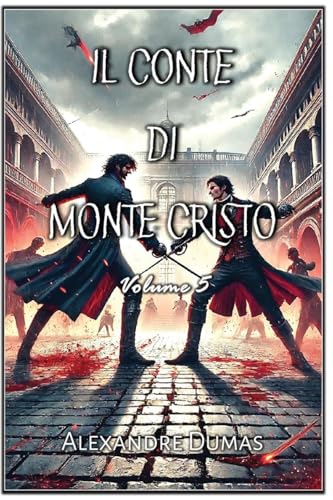 Il Conte di Monte Cristo: Volume 5 von Autri Books