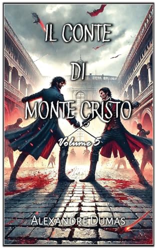 Il Conte di Monte Cristo: Volume 5 von Autri Books