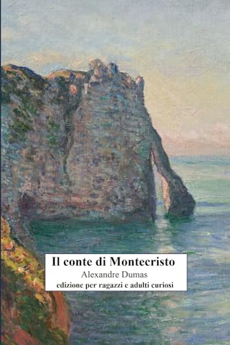 Il conte di Montecristo per ragazzi e adulti curiosi: Adattamento fedele al testo originale von Independently published