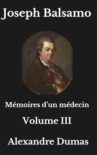 Joseph Balsamo Volume III: Mémoires d'un médecin von Independently published
