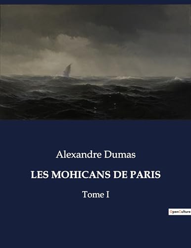 LES MOHICANS DE PARIS: Tome I von Culturea