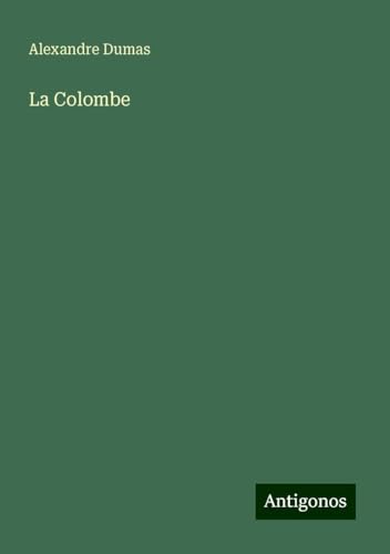 La Colombe von Antigonos Verlag