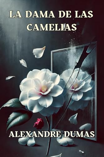 La Dama de las Camelias: El trágico romance que inspiró La Traviata von Independently published