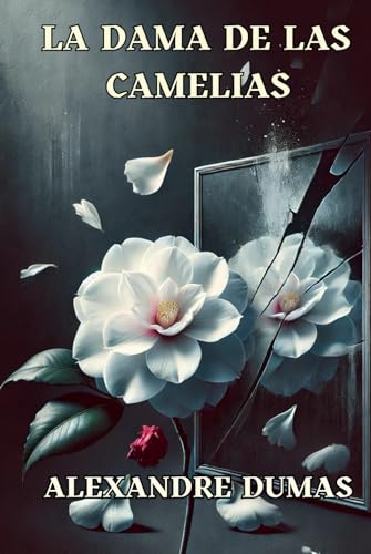 La Dama de las Camelias: El trágico romance que inspiró La Traviata von Independently published