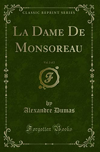 La Dame De Monsoreau, Vol. 2 of 2 (Classic Reprint)