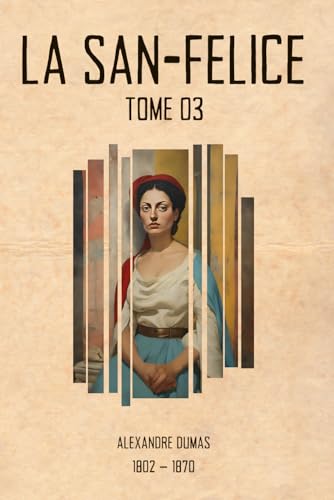 La San-Felice (Illustré): Tome 03 von Independently published