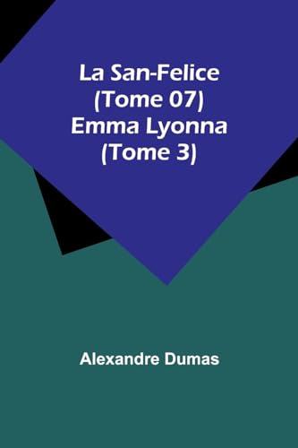 La San-Felice (Tome 07) Emma Lyonna (Tome 3) von Alpha Editions