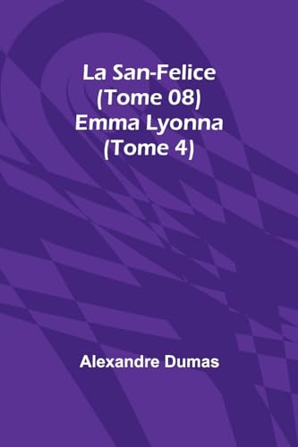 La San-Felice (Tome 08) Emma Lyonna (Tome 4) von Alpha Editions