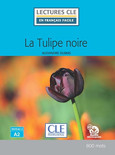 La Tulipe noire - Livre + audio online von CLÉ INTERNACIONAL