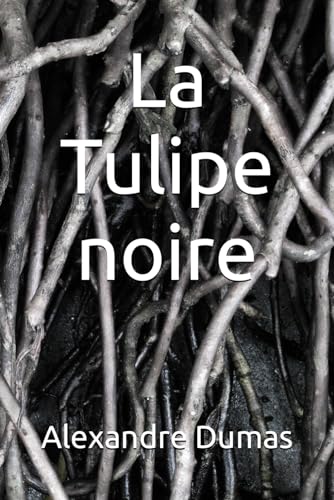 La Tulipe noire von Independently published