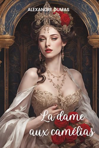 La dame aux camélias (Illustré) von Independently published