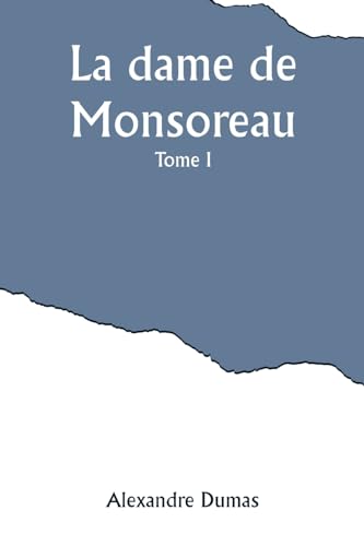 La dame de Monsoreau - "Tome 1 von Alpha Editions