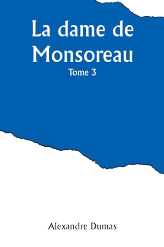 La dame de Monsoreau - "Tome 3 von Alpha Editions