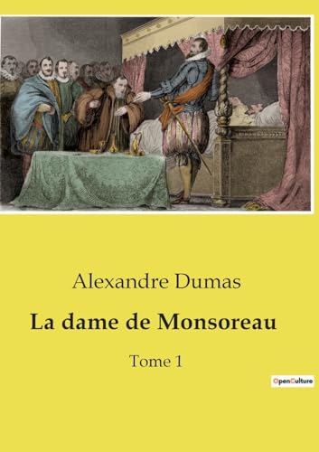 La dame de Monsoreau: Tome 1 von Culturea